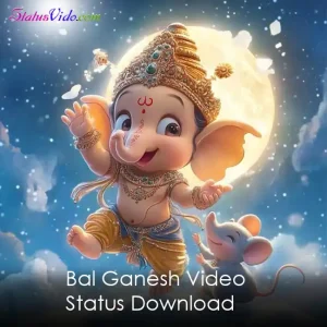 Bal Ganesh Video Status Download