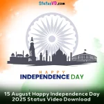 15 August Happy Independence Day 2025 Status Video Download