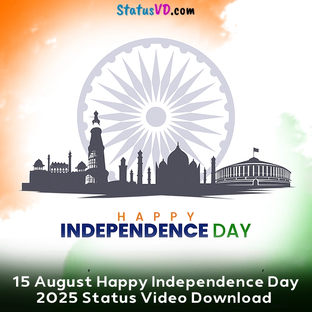 15 August Happy Independence Day 2025 Status Video Download