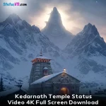 Kedarnath Temple Status Video 4K Full Screen Download