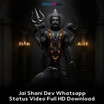 Jai Shani Dev Whatsapp Status Video Full HD Download
