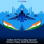 Indian Air Force Day Special Status Video 2025 Download