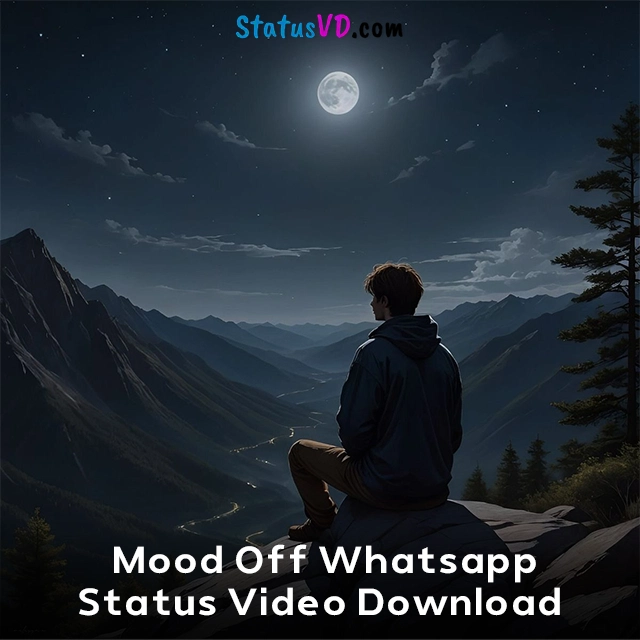 Mood Off Whatsapp Status Video Download