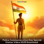 Police Commemoration Day Special Status Video 2025 Download