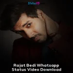 Rajat Bedi Whatsapp Status Video Download