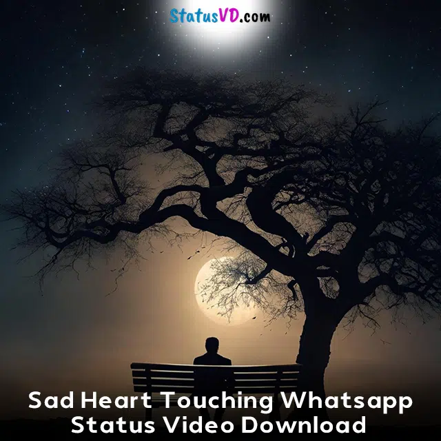 Sad Heart Touching Whatsapp Status Video Download