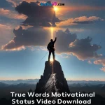 True Words Motivational Status Video Download