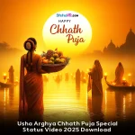 Usha Arghya Chhath Puja Special Status Video 2025 Download